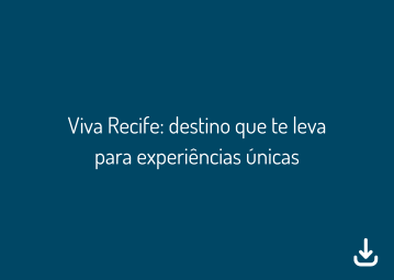 Viva Recife: destino que te leva para experiências únicas